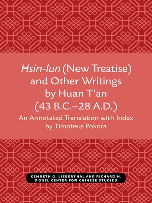 cover image of Hsin-lun (New Treatise) and Other Writings by Huan T'an (43 B.C.–28 A.D.)